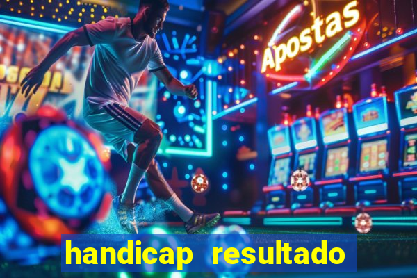 handicap resultado final -1